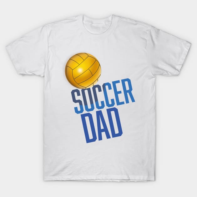 Soccer Dad T-Shirt by nickemporium1